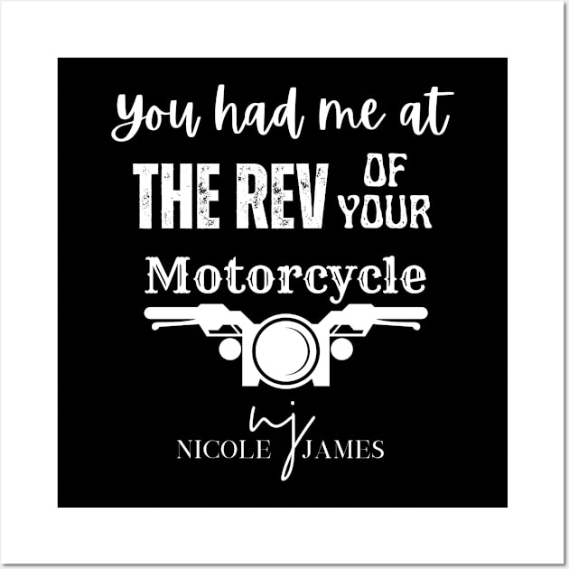 You had me at the REV of your Motorcycle White lettering Wall Art by Nicole James